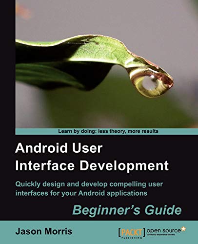 9781849514484: Android User Interface Development: Beginner's Guide