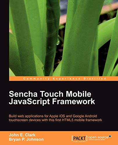 Stock image for Sencha Touch Mobile Javascript Framework for sale by Irish Booksellers