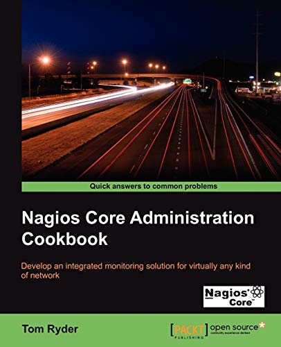 Nagios Core Administrators Cookbook (9781849515566) by Ryder, Tom