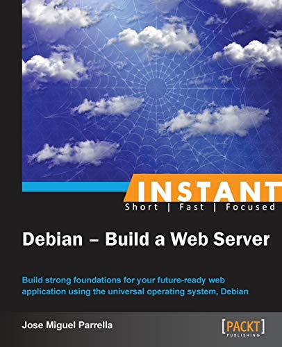Imagen de archivo de Instant Debian: Build a Web Server a la venta por Chiron Media