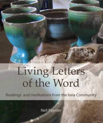 Beispielbild fr Living Letters of the Word: Readings & Meditations from the Iona Community zum Verkauf von WorldofBooks