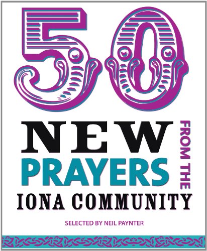 Beispielbild fr 50 New Prayers from the Iona Community zum Verkauf von Better World Books