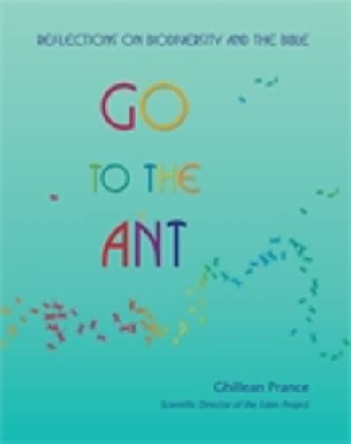 9781849522199: Go to the Ant: Reflections on Biodiversity and the Bible