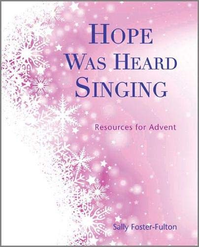 Stock image for Hope Was Heard Singing: Resources for Advent for sale by WorldofBooks