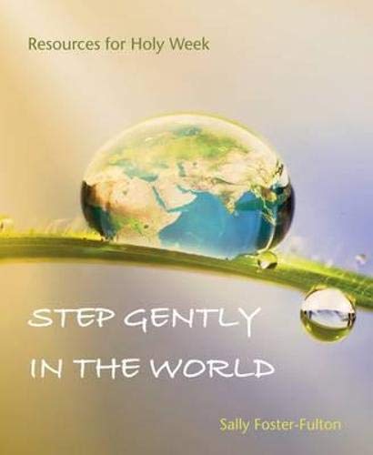 Stock image for Step Gently in the World: Resources for Holy Week for sale by WorldofBooks