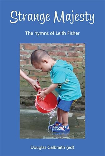 Imagen de archivo de Strange Majesty: The hymns of Leith Fisher a la venta por WorldofBooks