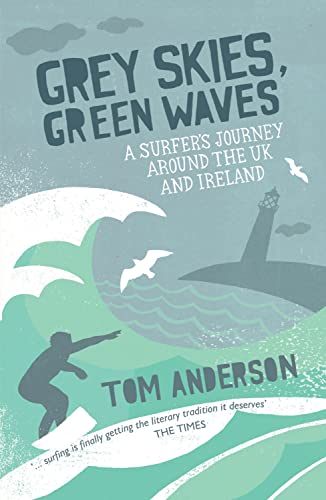 Beispielbild fr Grey Skies, Green Waves: A Surfer's Journey Around the Uk and Ireland zum Verkauf von medimops