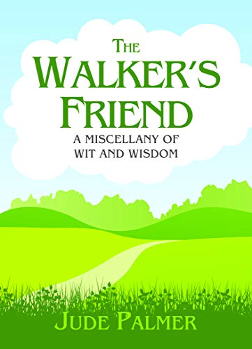 Stock image for The Walker's Friend: A Miscellany of Wit and Wisdom for sale by WorldofBooks