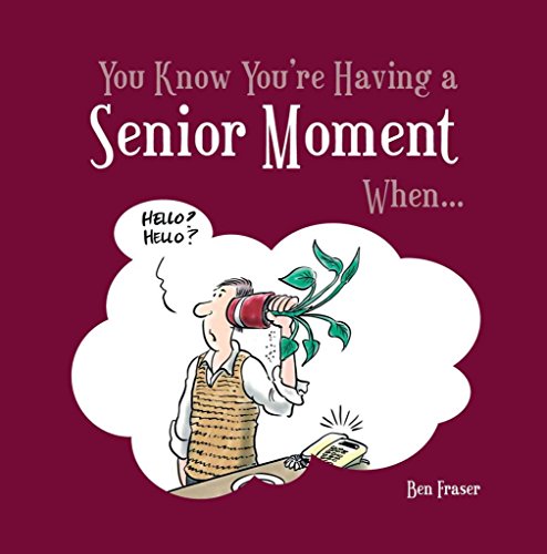 Beispielbild fr You Know You're Having a Senior Moment When . . . (You Know You're A . . .) zum Verkauf von Wonder Book