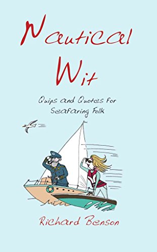 Imagen de archivo de Nautical Wit: Quips and Quotes for Seafaring Folk a la venta por WorldofBooks
