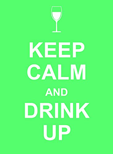 Beispielbild fr Keep Calm and Drink Up zum Verkauf von Better World Books: West