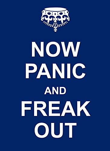 9781849531030: Now Panic and Freak Out