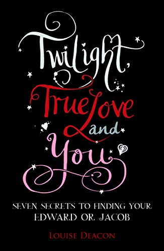 Beispielbild fr Twilight, True Love and You: Seven Secret Steps to Finding Your Edward or Jacob zum Verkauf von WorldofBooks