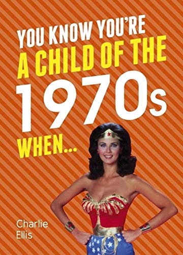 Stock image for You Know You're a Child of the 70s When. for sale by WorldofBooks