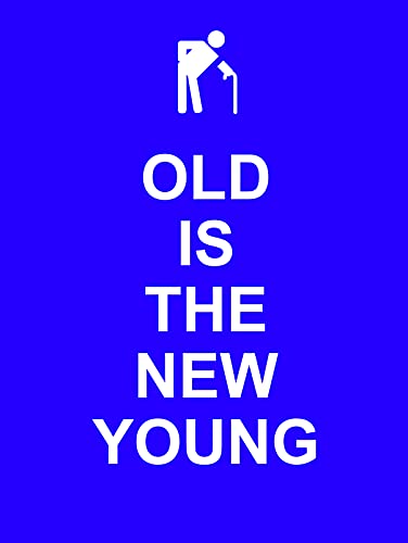 Beispielbild fr Old Is the New Young zum Verkauf von Better World Books