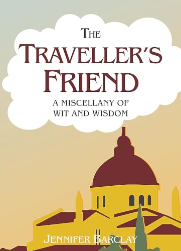 Stock image for The Traveller's Friend: A Miscellany of Wit and Wisdom for sale by Wonder Book