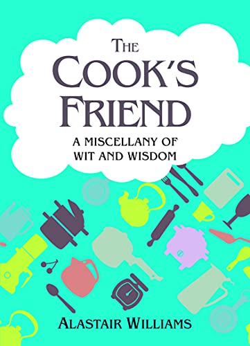 Beispielbild fr The Cook's Friend: A Miscellany of Wit and Wisdom zum Verkauf von AwesomeBooks