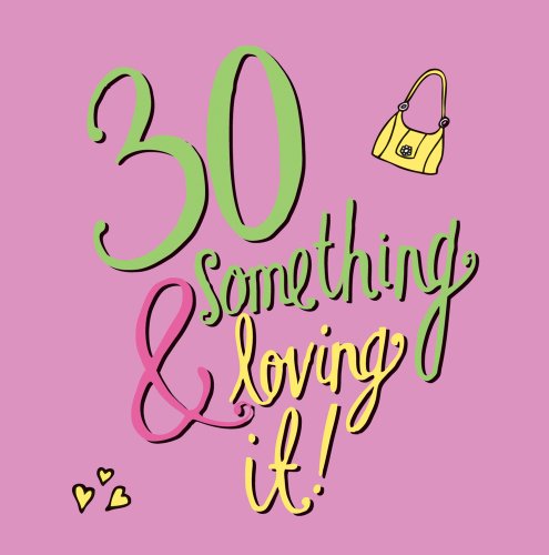 Stock image for 30 Something Loving It! for sale by suffolkbooks