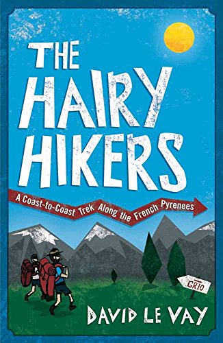 9781849532372: The Hairy Hikers: A Coast-to-Coast Trek Along the French Pyrenees