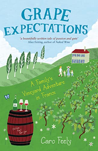 9781849532570: Grape Expectations: A Family's Vineyard Adventure in France [Lingua Inglese]