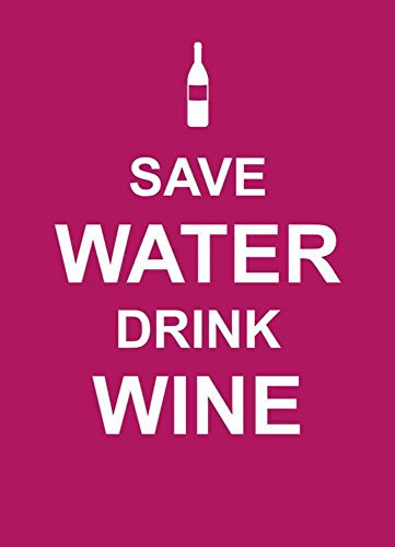 Stock image for Save Water, Drink Wine for sale by SecondSale