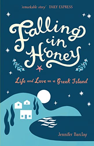 Beispielbild fr Falling in Honey: Life and Love on a Greek Island zum Verkauf von WorldofBooks