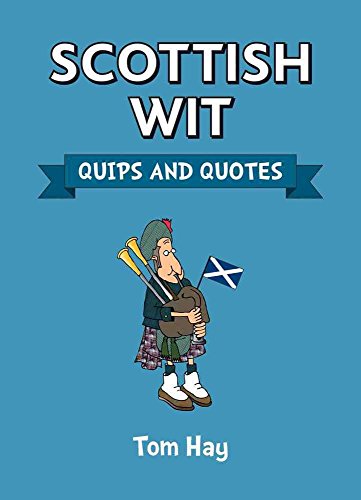 Stock image for Scottish Wit? : Quips and Quotes for sale by Better World Books