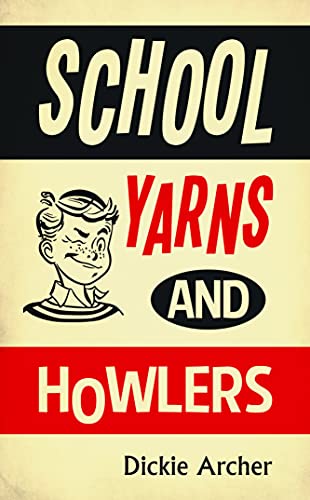 Imagen de archivo de School Yarns and Howlers a la venta por Bookmans