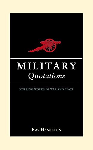 Beispielbild fr Military Quotations: Stirring Words of War and Peace zum Verkauf von WorldofBooks