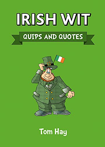 Stock image for Irish Wit Irish Wit : Quips and Quotes for sale by Better World Books