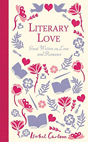 Beispielbild fr Literary Love: Great Writers on Love and Romance zum Verkauf von WorldofBooks