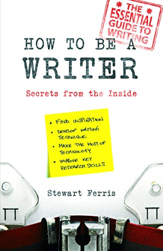 9781849533454: How to Be a Writer: Secrets from the Inside