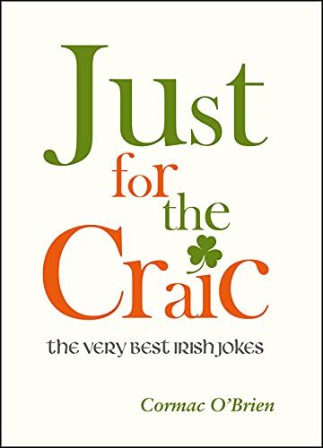Imagen de archivo de Just for the Craic: The Very Best Irish Jokes a la venta por ThriftBooks-Atlanta