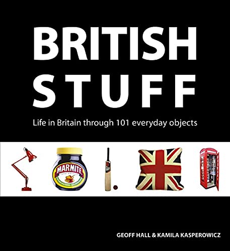 Beispielbild fr British Stuff: Life in Britain Through 101 Everyday Objects zum Verkauf von Ergodebooks