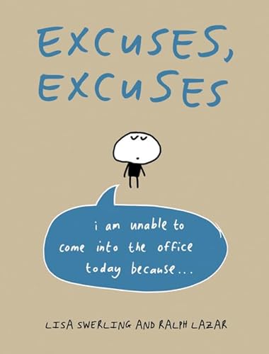 Beispielbild fr Excuses, Excuses: I am unable to come in to the office today. zum Verkauf von WorldofBooks