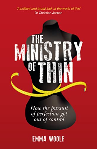 Stock image for The Ministry of Thin : How the Pursuit of Perfection Got Out of Control for sale by Better World Books