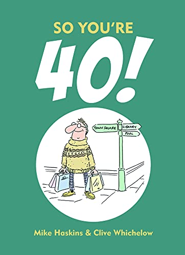 Beispielbild fr So You're 40: A Handbook for the Newly Middle-aged zum Verkauf von WorldofBooks