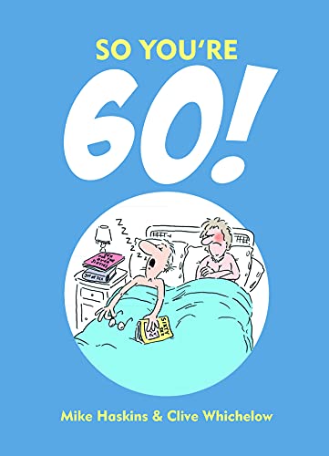 Stock image for SO YOU'RE 60: A Handbook for the Newly Confused for sale by SecondSale