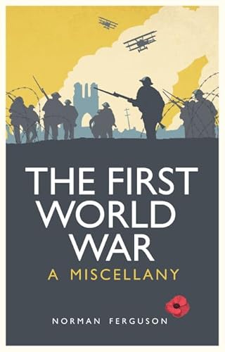 Stock image for The First World War: A Miscellany for sale by More Than Words