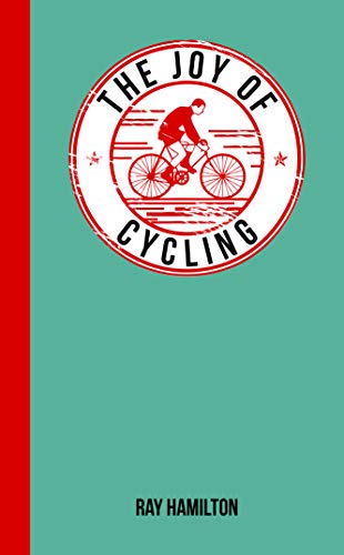 Stock image for The Joy of Cycling: For Those Who Love to Ride for sale by WorldofBooks