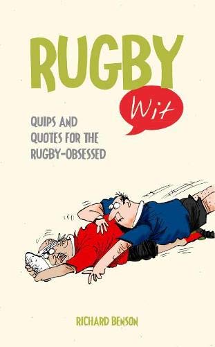 Beispielbild fr Rugby Wit: Quips and Quotes for the Rugby Obsessed zum Verkauf von WorldofBooks