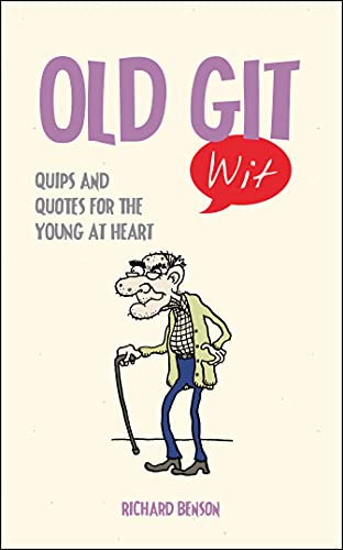 Beispielbild fr Old Git Wit: Quips and Quotes for the Young at Heart zum Verkauf von WorldofBooks