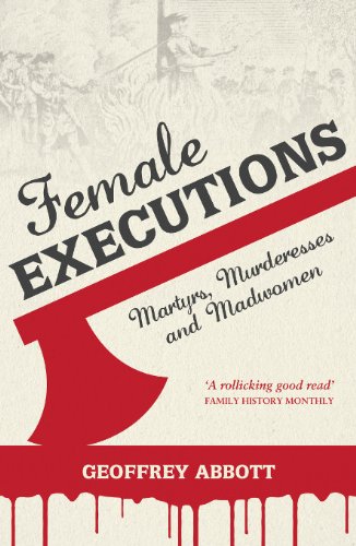Beispielbild fr Female Executions: Martyrs, Murderesses and Madwomen zum Verkauf von HPB-Movies