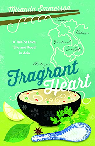 9781849535588: Fragrant Heart: A Tale of Love, Life and Food in Asia