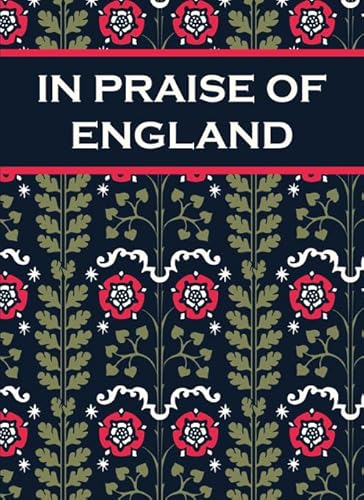 9781849535595: In Praise of England: Inspirational Quotes and Poems From William Shakespeare to William Blake