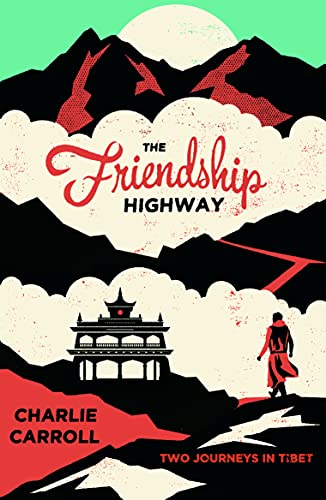 Stock image for The Friendship Highway : Two Journeys in Tibet for sale by Better World Books: West