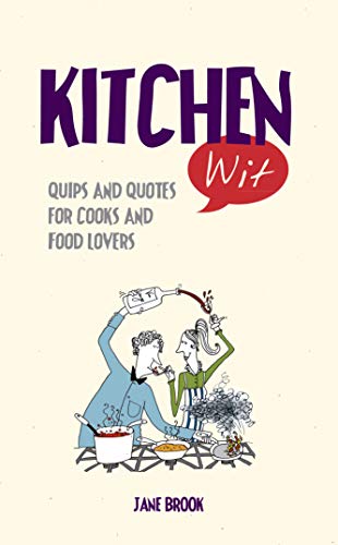 9781849536639: Kitchen Wit: Quips and Quotes for Cooks and Food Lovers