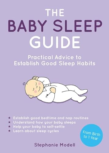Beispielbild fr The Baby Sleep Guide: Practical Advice to Establish Positive Sleep Habits zum Verkauf von WorldofBooks