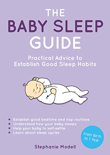 Stock image for The Baby Sleep Guide: Practical Advice to Establish Good Sleep Habits for sale by SecondSale