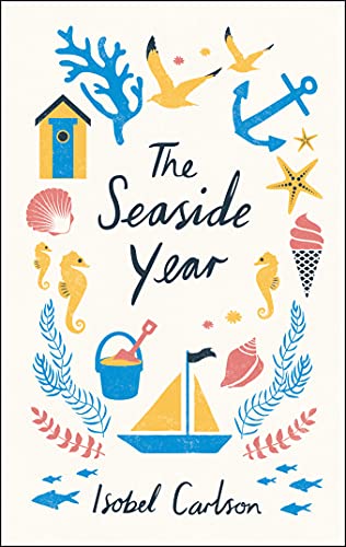 Beispielbild fr The Seaside Year: A Month-by-Month Guide to Making the Most of the Coast zum Verkauf von WorldofBooks